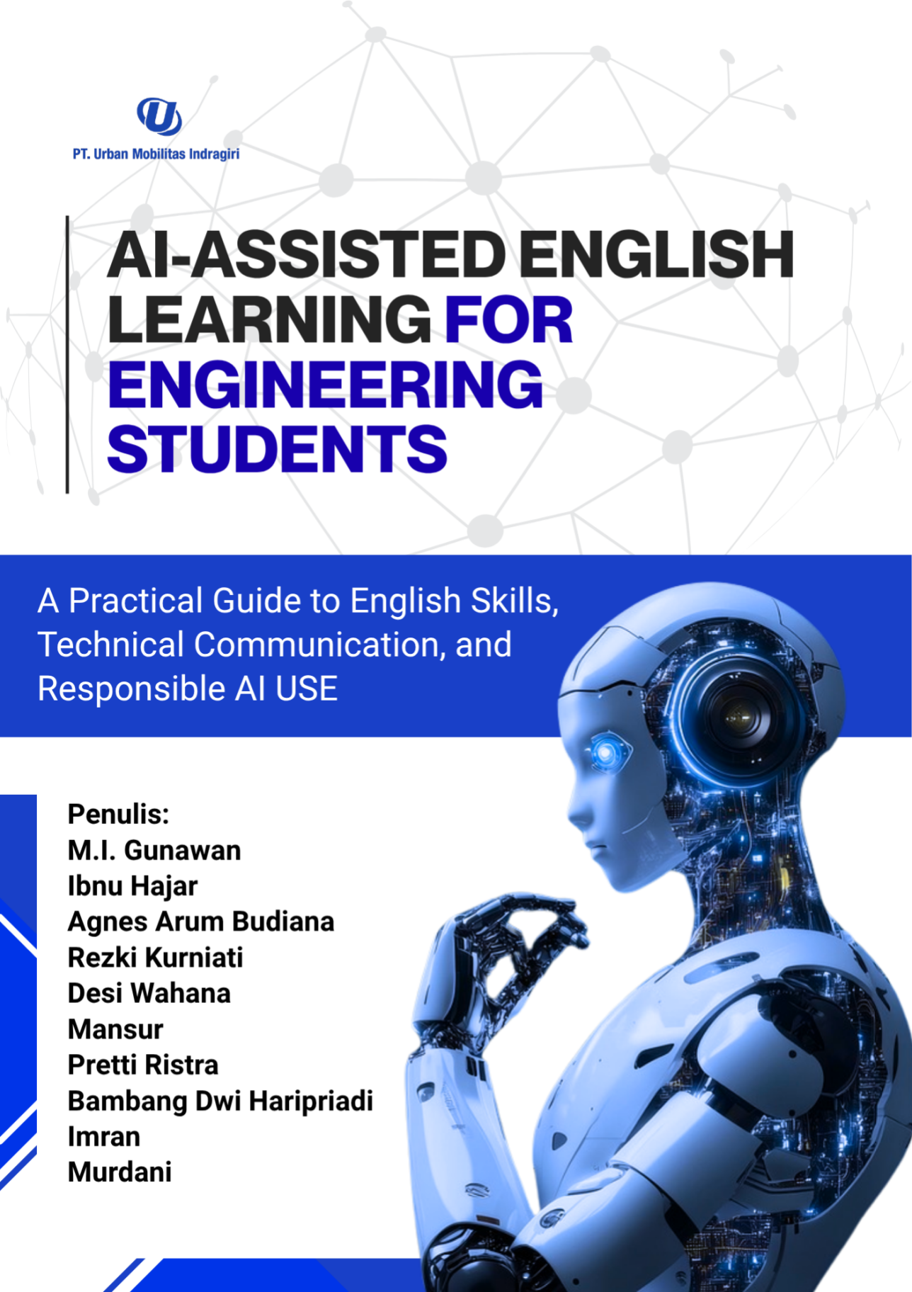 AI-Assisted English Learning for Engineering Students: A Practical Guide to English Skills, Technical Communication, and Responsible AI USE